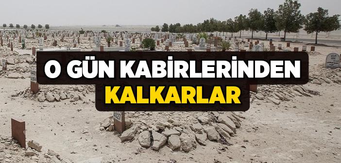 "Allah'a Hesap Vermek Üzere Kabirlerinden Kalkarlar" Hadisi