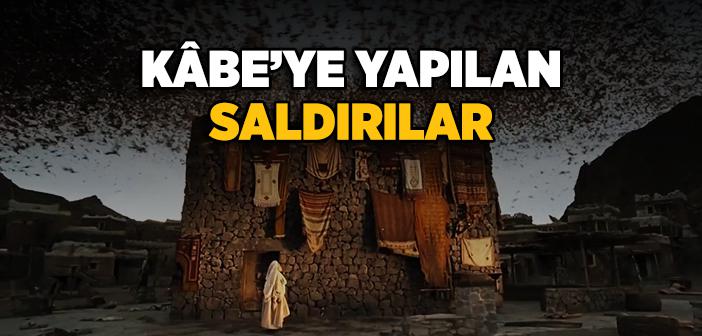 Tarihte Kâbe’ye Yapılan Saldırılar