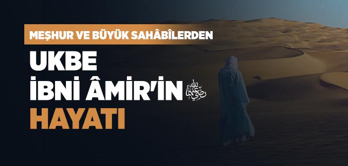 Ukbe Bin Âmir (r.a.) Kimdir?