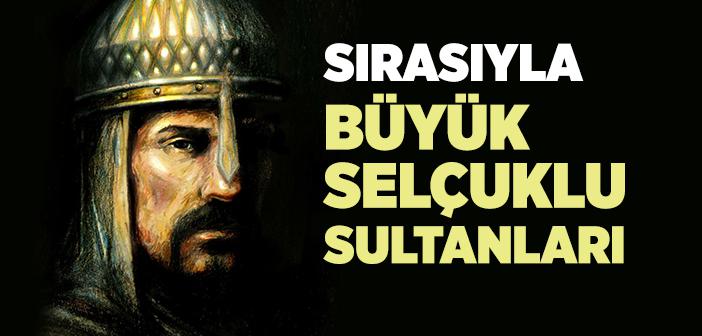 Büyük Selçuklu Devleti Sultanları