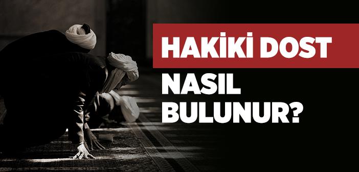 Hakiki Dostu Nasıl Bulurum?