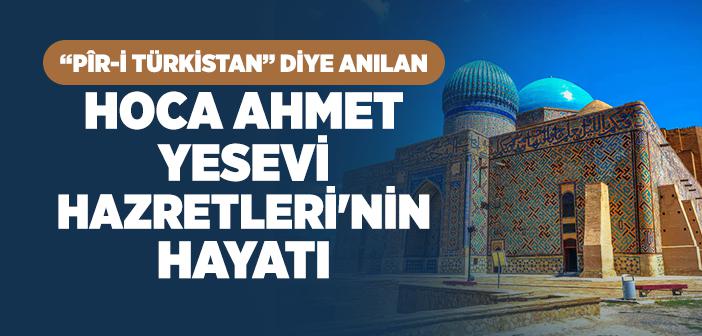 Hoca Ahmet Yesevi Kimdir? Hoca Ahmet Yesevi’nin Hayatı ve Eserleri