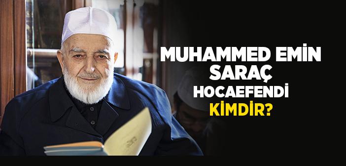 Muhammed Emin Saraç Hocaefendi Kimdir?