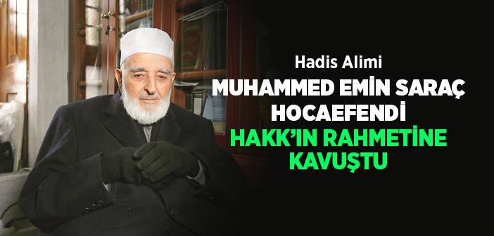 Muhammed Emin Saraç Hocaefendi Hakk'ın Rahmetine Kavuştu