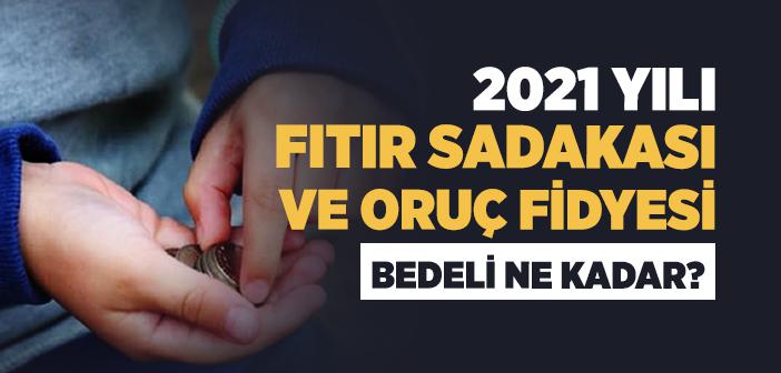 2021 Fıtır Sadakası (Fitre) Miktarı Ne Kadar? 2021 Oruç Fidyesi Bedeli