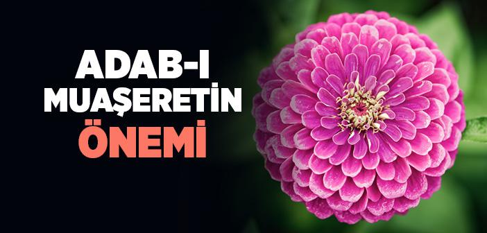 Adab-ı Muaşeret Ne Demek? Adab-ı Muaşeret Ne Anlama Gelir?