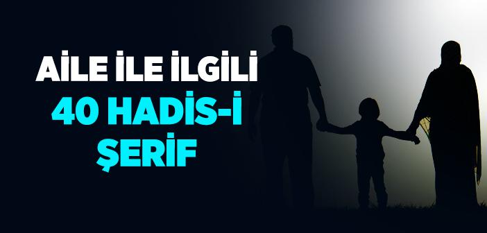 Aile ile İlgili 40 Hadis