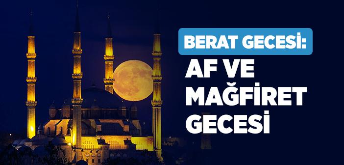 Berat Gecesi: Af ve Mağfiret Gecesi