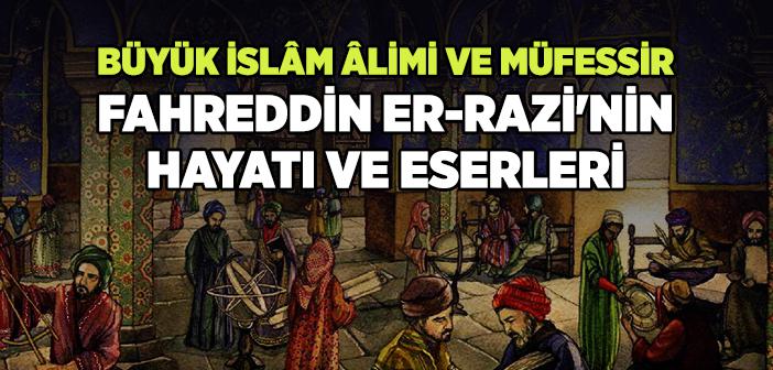 Fahreddin Er-Razi Kimdir?