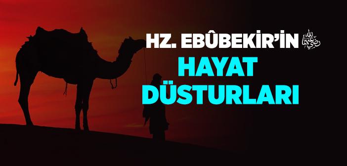 Hz. Ebubekir’in (r.a.) Hayat Düsturları