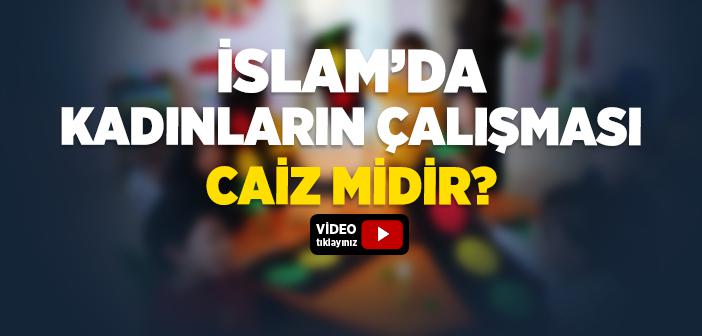 İslam’da Kadınların Çalışması Caiz midir?