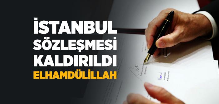 İstanbul Sözleşmesi Feshedildi... Elhamdülillah!