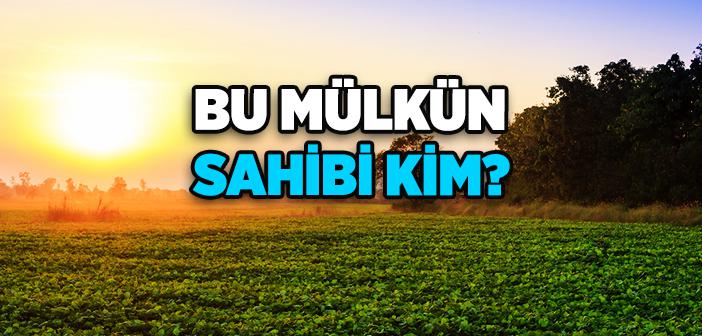 Mülkün Sahibi Allah’tır