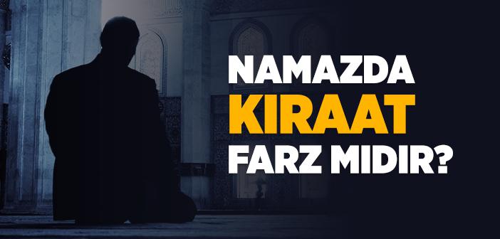 Namazda Kıraat Farz mı?