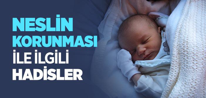 Neslin Korunması ile İlgili Hadisler