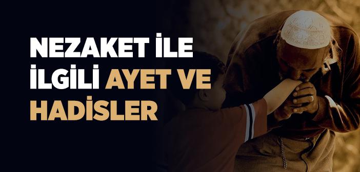 Nezaketle İlgili Ayetler ve Hadisler