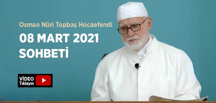Osman Nûri Topbaş Hocaefendi 08 Mart 2021 Sohbeti