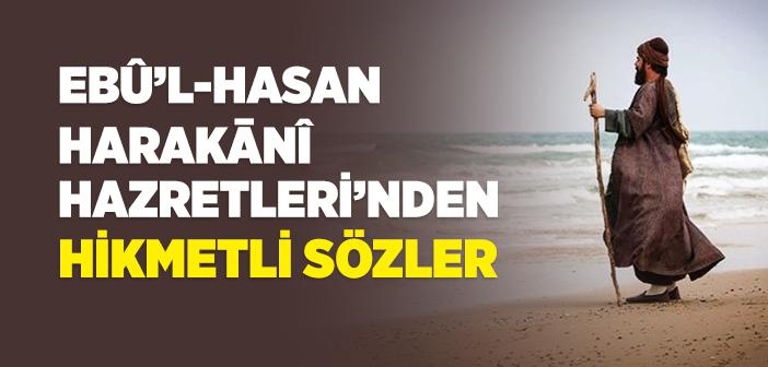 Ebû’l-Hasan Harakānî Hazretleri’nin Hikmetli Sözleri