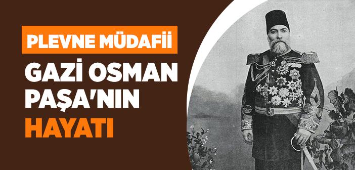 Gazi Osman Paşa Kimdir?