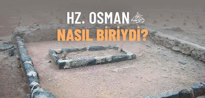 Hz. Osman’ın (r.a.) Hayat Düsturları