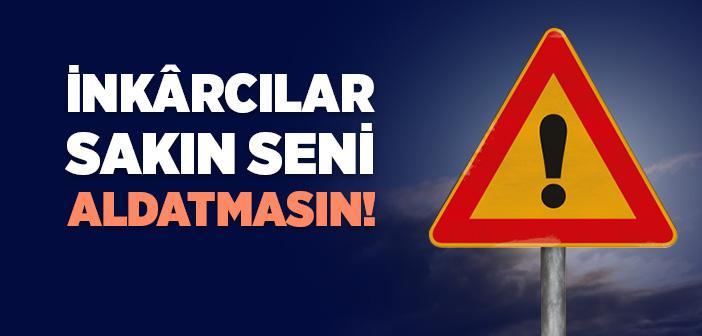 İnkarcılar Sakın Seni Aldatmasın