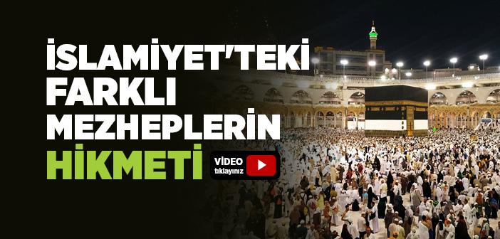 İslamiyet'teki Farklı Mezheplerin Hikmeti Nedir?