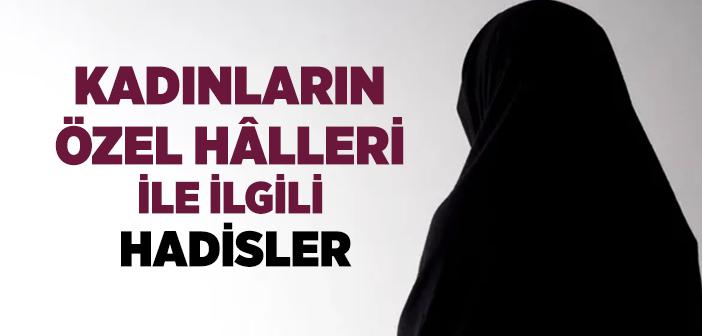 Kadınların Özel Hâlleri (Âdet, Lohusalık ve İstihâze) ile İlgili Hadisler