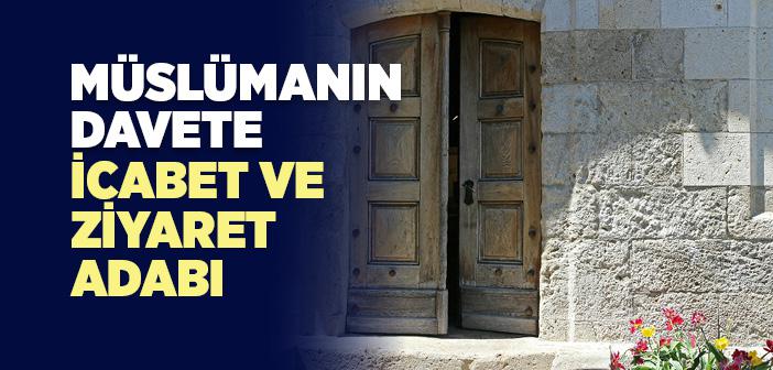 Müslümanın Davete İcabet ve Ziyaret Adabı Maddeler Halinde