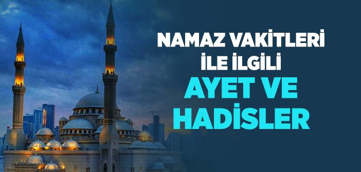 Namaz Beş Vakittir - Namaz Vakitleri ile İlgili Ayet ve Hadisler