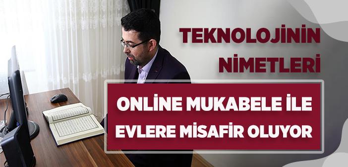 Online Mukabele İle Evlere Misafir Oluyor