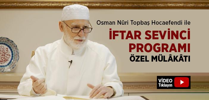 Osman Nuri Topbaş Hocaefendi'nin 2021 İftar Sevinci Programı Özel Mülakatı