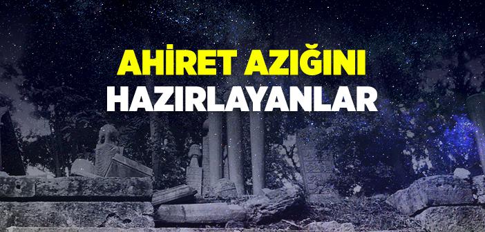 Ahiret Azığını Hazırlayanlar