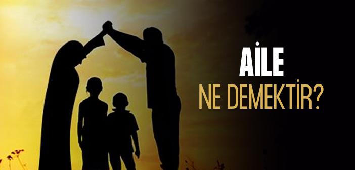 Aile Nedir?