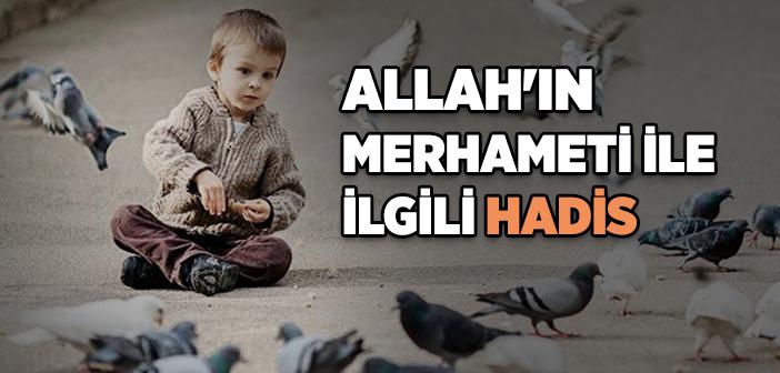 Allah’ın Merhameti ile İlgili Hadis-i Şerif