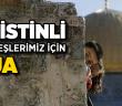 Filistinli Kardeşlerimiz İçin Dua