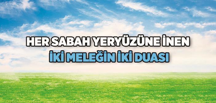 “Her Sabah Yeryüzüne İki Melek İner” Hadisi