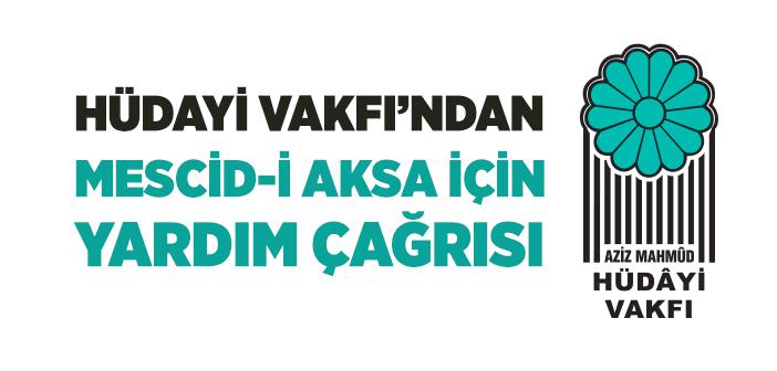 Hüdayi Vakfı’ndan Mecsid-i Aksa İçin Yardım Çağrısı