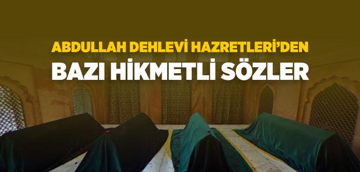 Hz. Abdullah Dehlevî’nin Sözleri