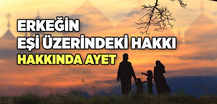 Erkeğin Eşi Üzerindeki Hakkı ile İlgili Ayet