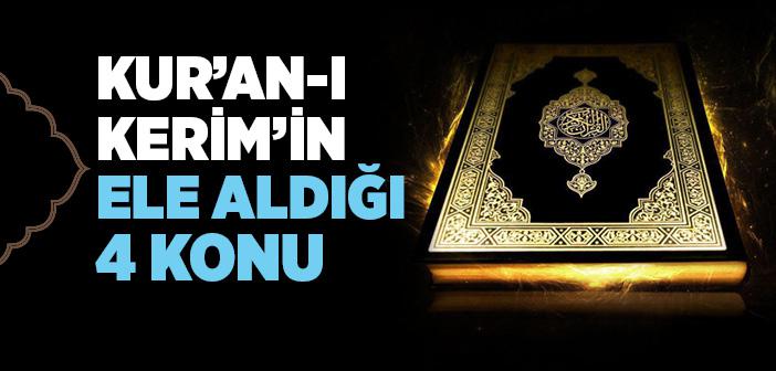 Kur’an-ı Kerim’in Ele Aldığı Dört Konu