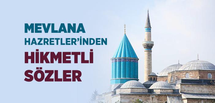 Mevlana Hazretleri’nden Hikmetli Sözler