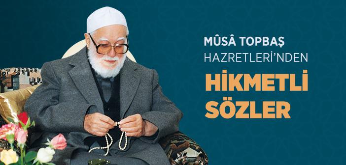 Musa Topbaş Hazretleri’nin Sözleri