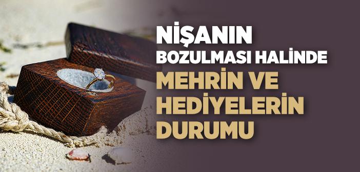 Nişanın Bozulması Halinde Mehrin ve Hediyelerin Durumu Ne Olur?