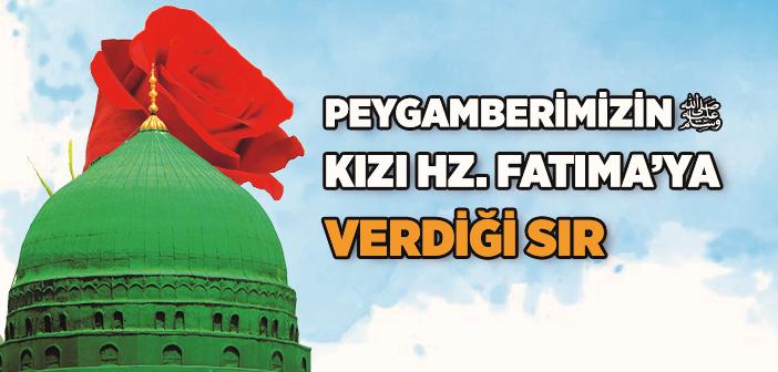 Peygamberimizin Kızı Hz. Fatıma’ya Verdiği Sır