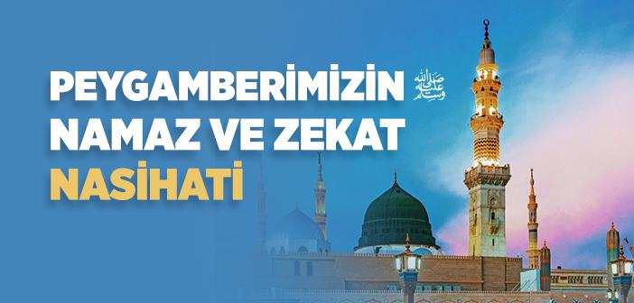 Peygamberimizin Namaz ve Zekat Nasihati