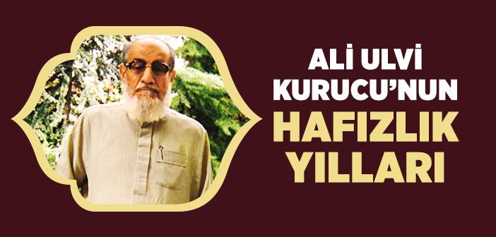 Ali Ulvi Kurucu’nun Hafızlık Yılları