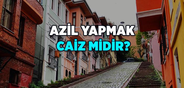 Azil Yapmak Nedir, Caiz midir?