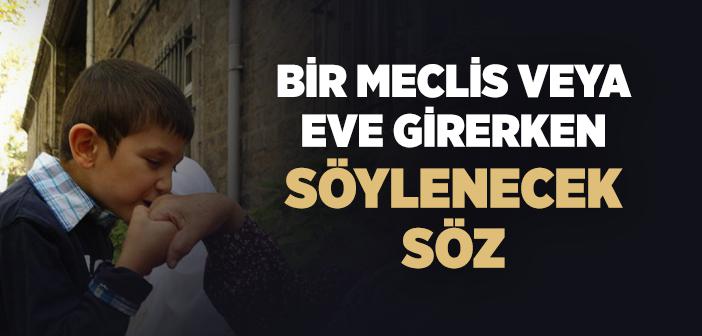 Bir Meclis ve Eve Girince Söylenecek Söz