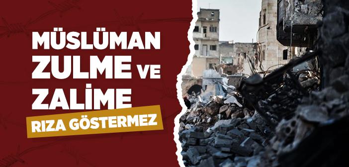 Bir Müslümanın Zalime Bakışı Nasıl Olmalı?