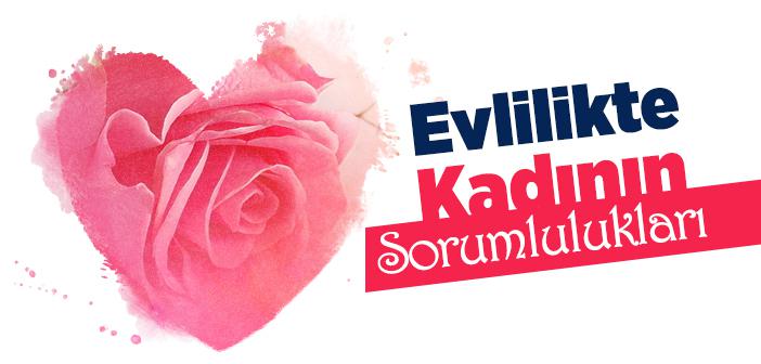 Evlilikte Kadının Sorumlulukları